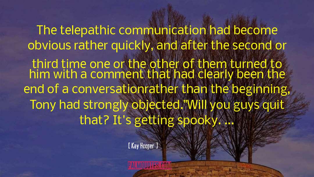 Kay Hooper Quotes: The telepathic communication had become