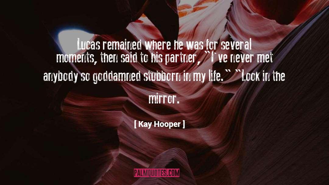 Kay Hooper Quotes: Lucas remained where he was