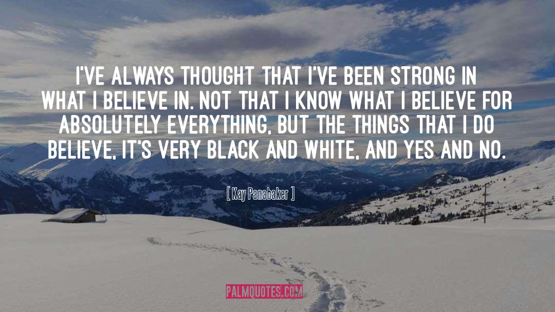 Kay Panabaker Quotes: I've always thought that I've