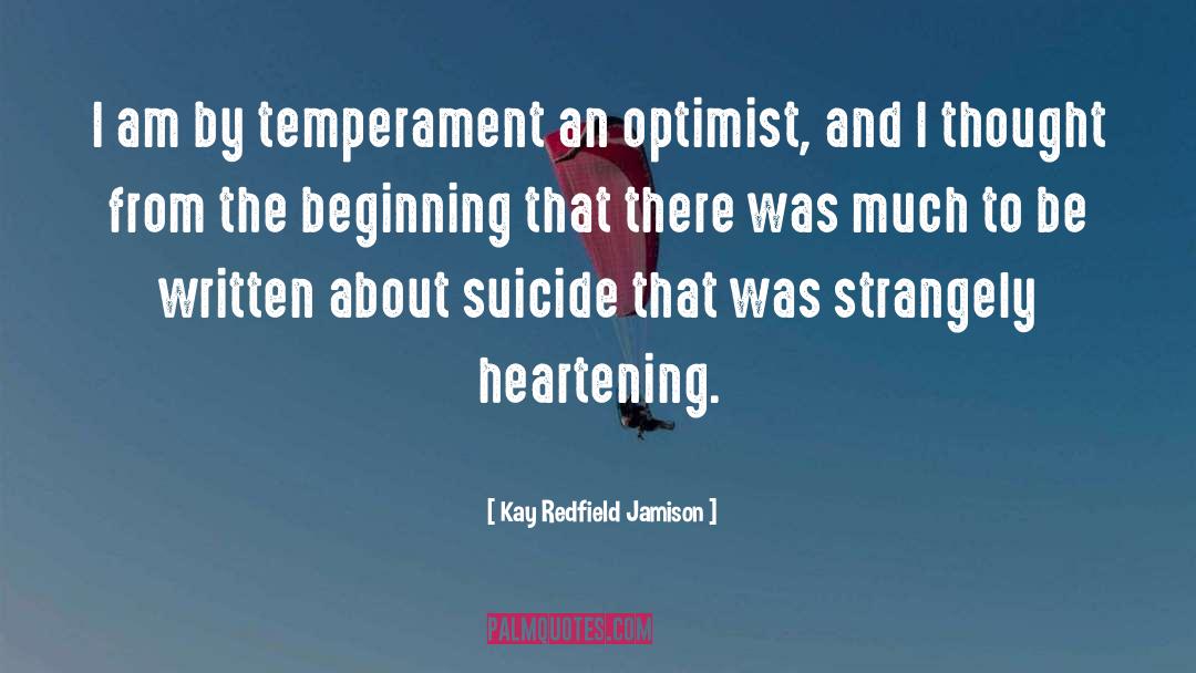Kay Redfield Jamison Quotes: I am by temperament an