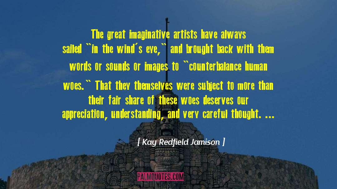 Kay Redfield Jamison Quotes: The great imaginative artists have