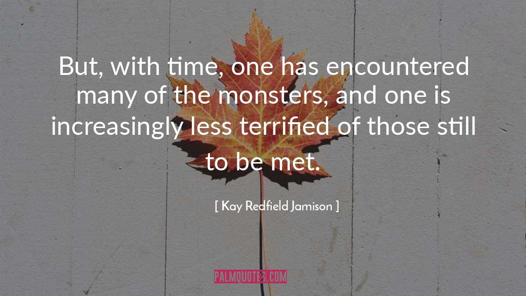 Kay Redfield Jamison Quotes: But, with time, one has