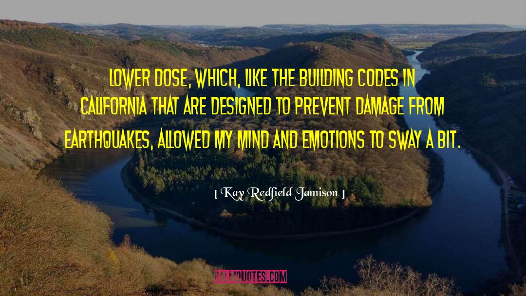 Kay Redfield Jamison Quotes: Lower dose, which, like the