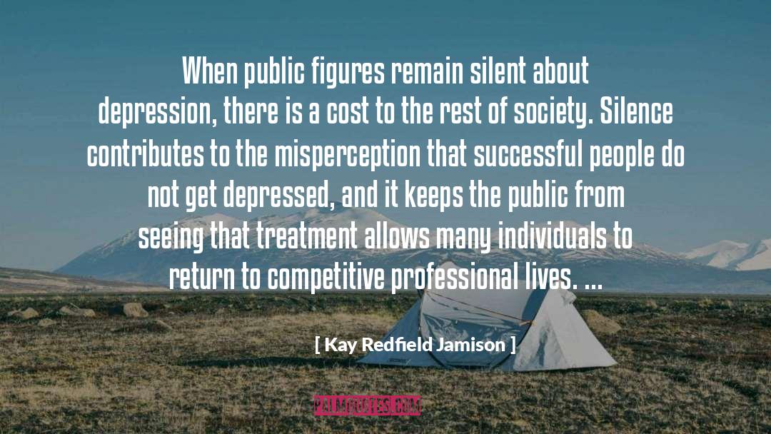 Kay Redfield Jamison Quotes: When public figures remain silent