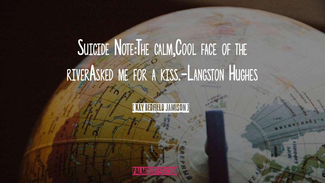 Kay Redfield Jamison Quotes: Suicide Note:<br>The calm,<br>Cool face of