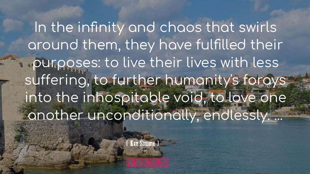 Kay Simone Quotes: In the infinity and chaos