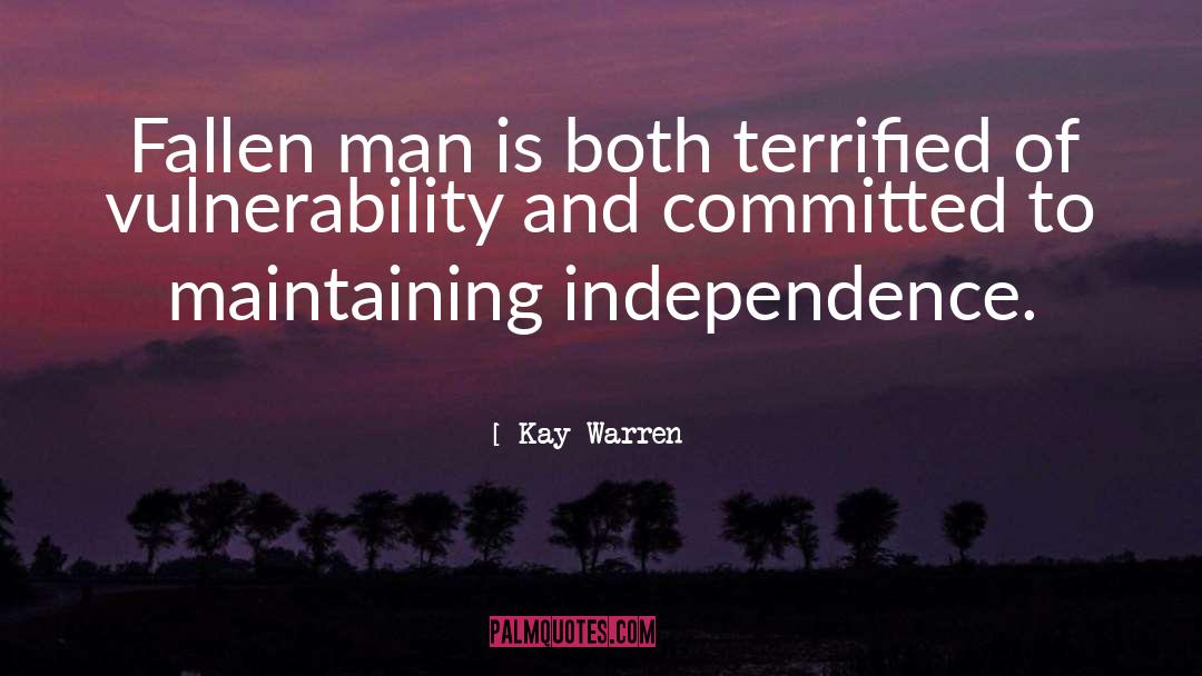 Kay Warren Quotes: Fallen man is both terrified