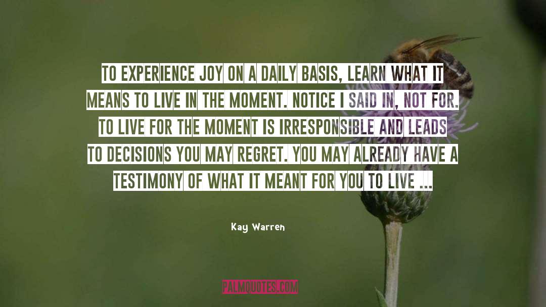 Kay Warren Quotes: To experience joy on a