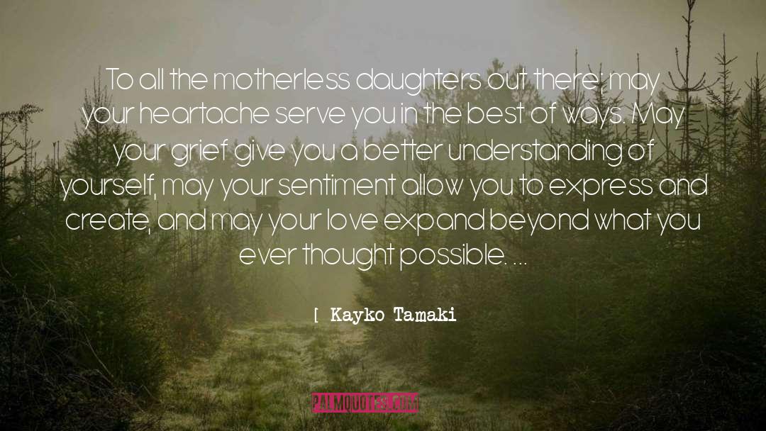 Kayko Tamaki Quotes: To all the motherless daughters