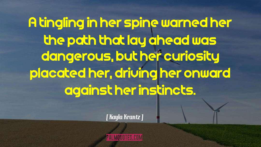 Kayla Krantz Quotes: A tingling in her spine