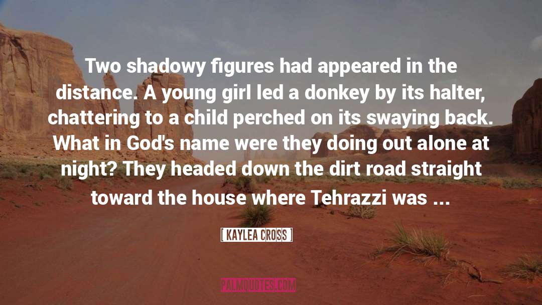 Kaylea Cross Quotes: Two shadowy figures had appeared