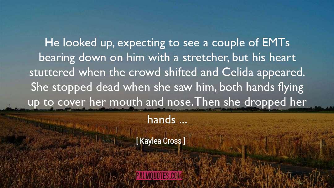 Kaylea Cross Quotes: He looked up, expecting to