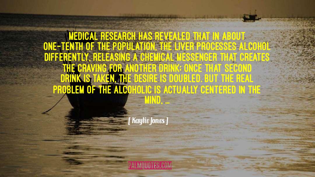 Kaylie Jones Quotes: Medical research has revealed that