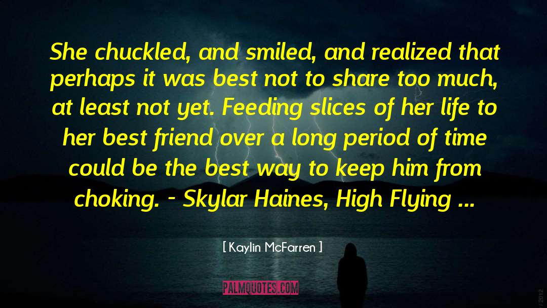 Kaylin McFarren Quotes: She chuckled, and smiled, and