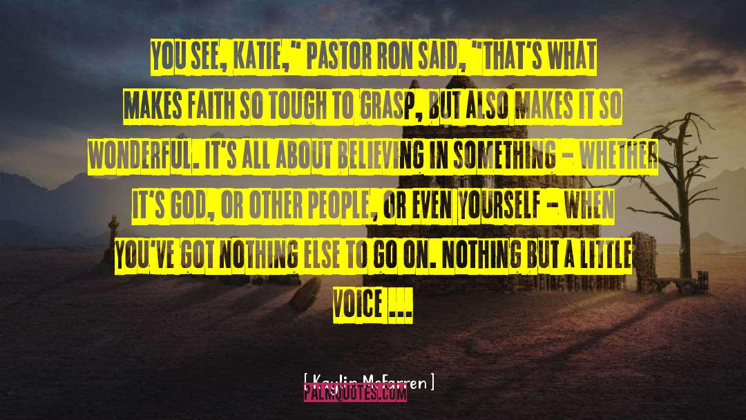 Kaylin McFarren Quotes: You see, Katie,
