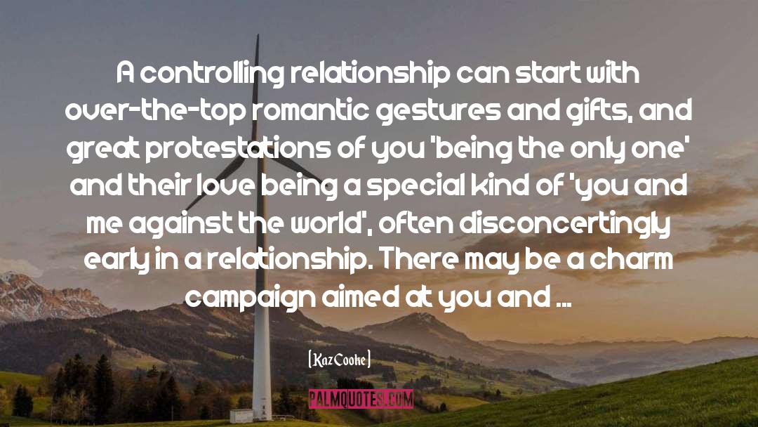 Kaz Cooke Quotes: A controlling relationship can start