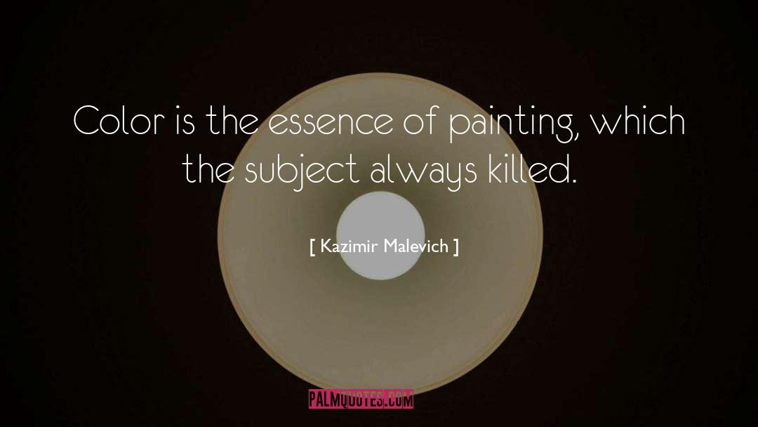 Kazimir Malevich Quotes: Color is the essence of