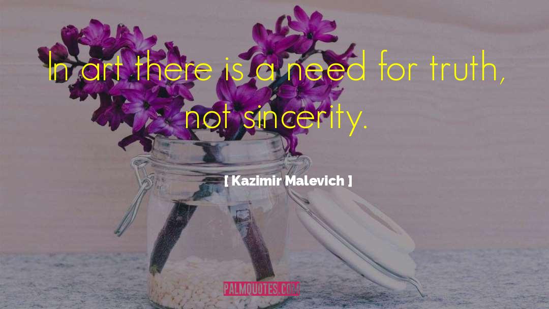 Kazimir Malevich Quotes: In art there is a