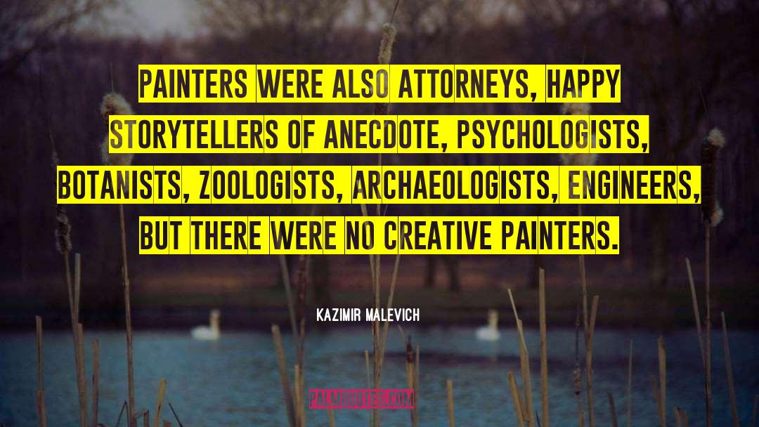 Kazimir Malevich Quotes: Painters were also attorneys, happy