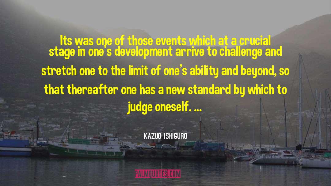 Kazuo Ishiguro Quotes: Its was one of those