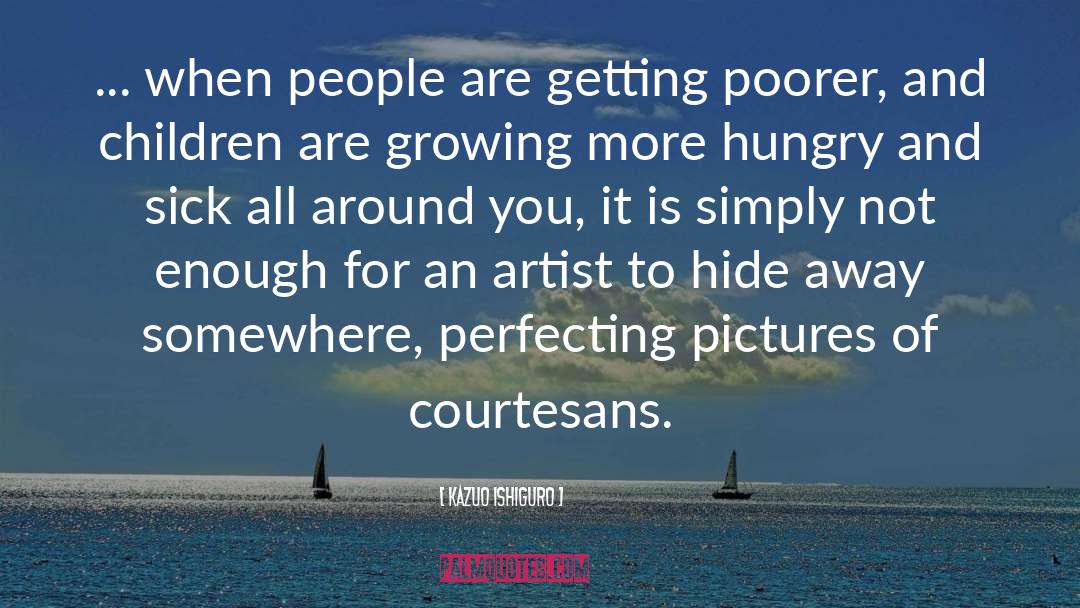 Kazuo Ishiguro Quotes: ... when people are getting
