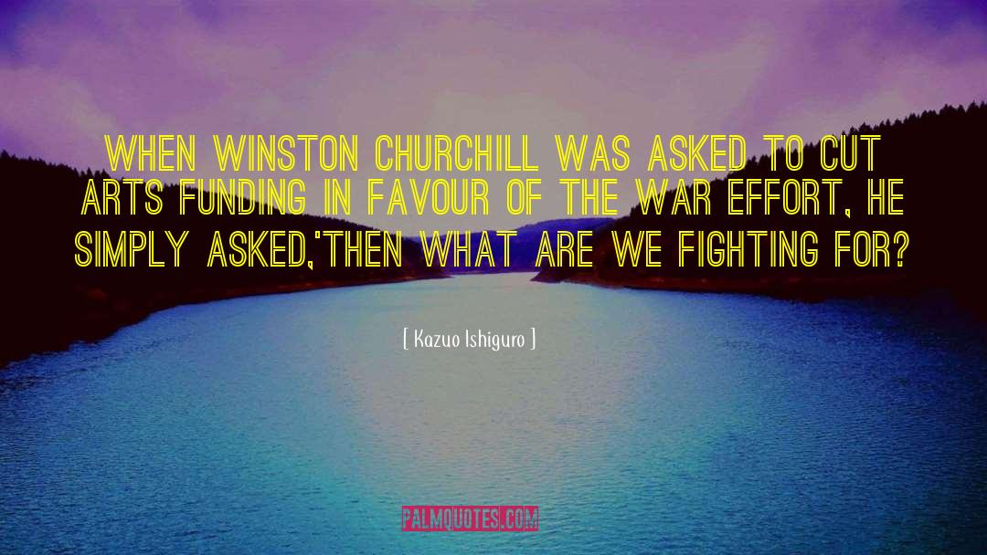 Kazuo Ishiguro Quotes: When Winston Churchill was asked