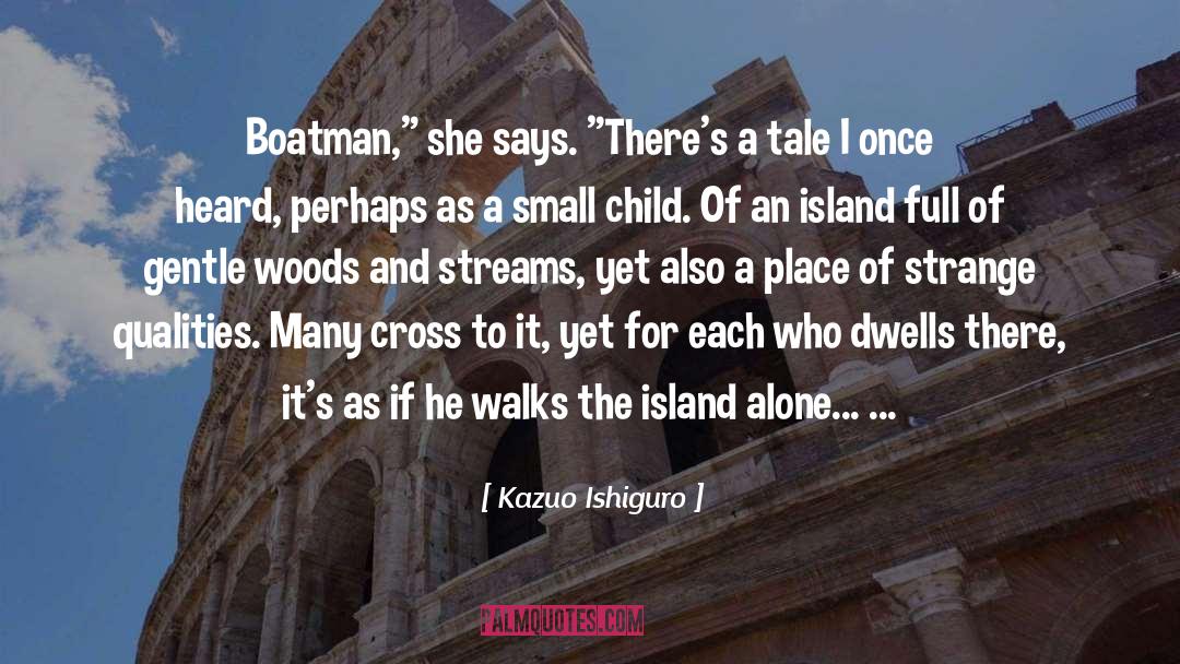 Kazuo Ishiguro Quotes: Boatman,