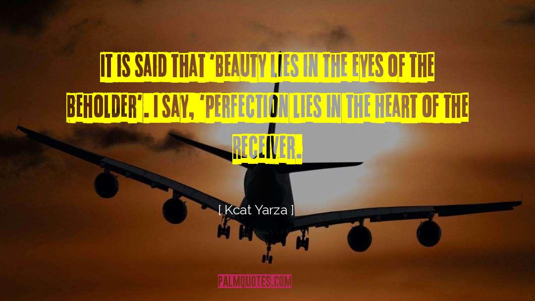 Kcat Yarza Quotes: It is said that 'Beauty