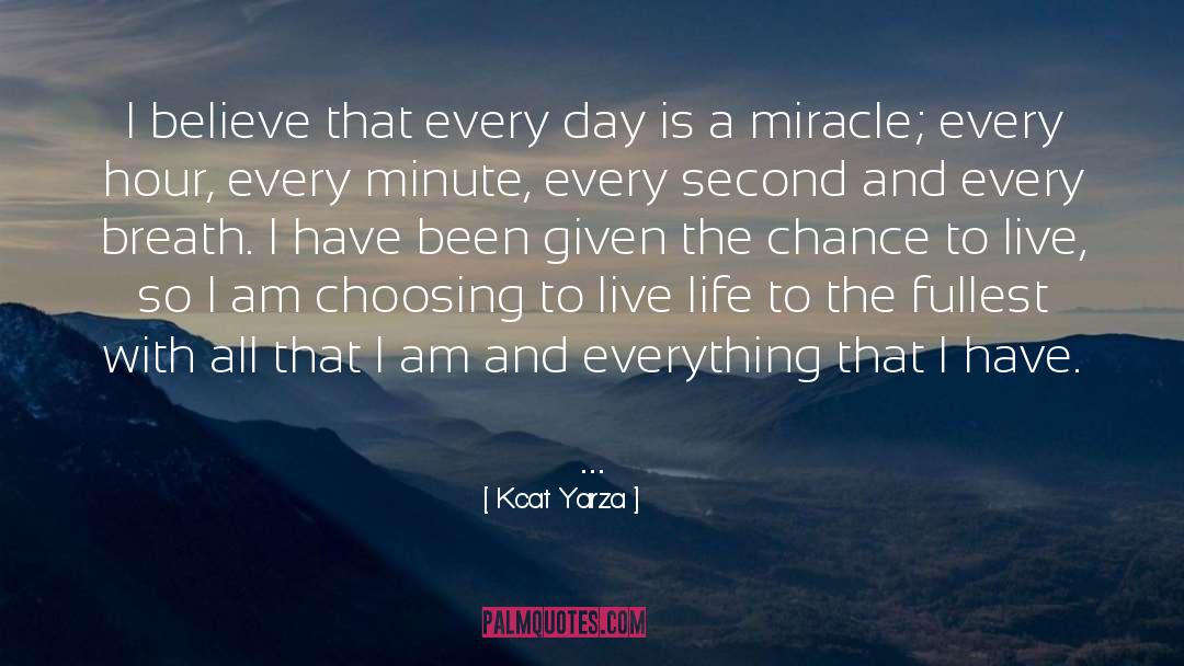 Kcat Yarza Quotes: I believe that every day