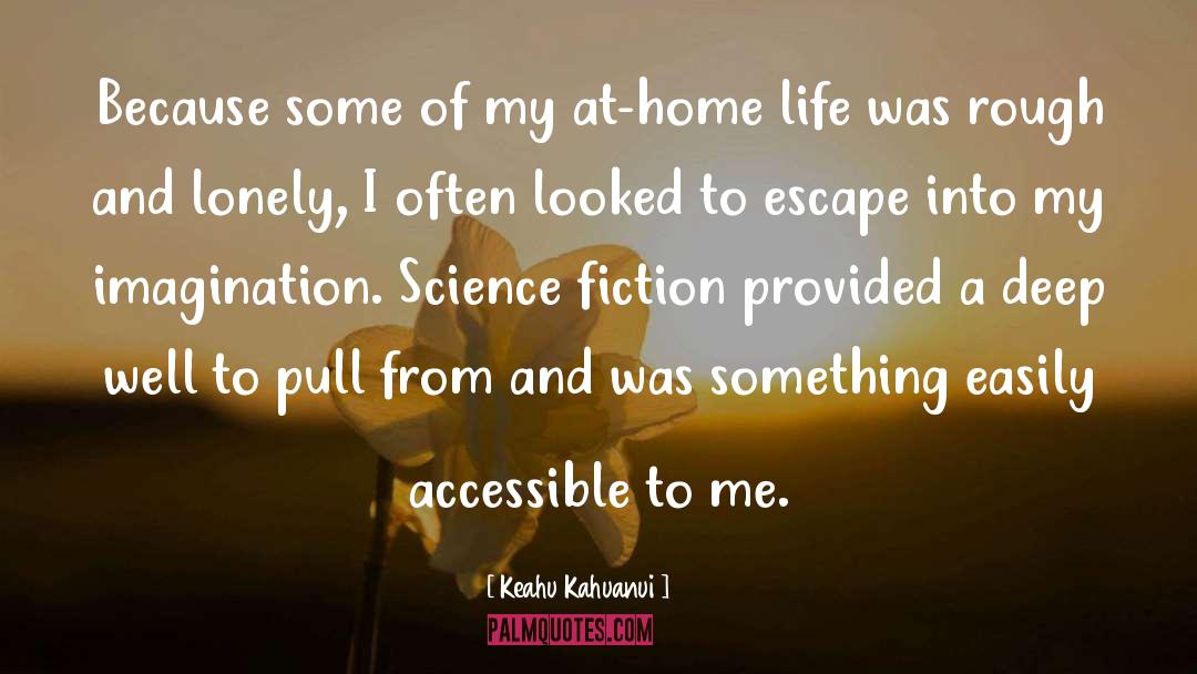 Keahu Kahuanui Quotes: Because some of my at-home