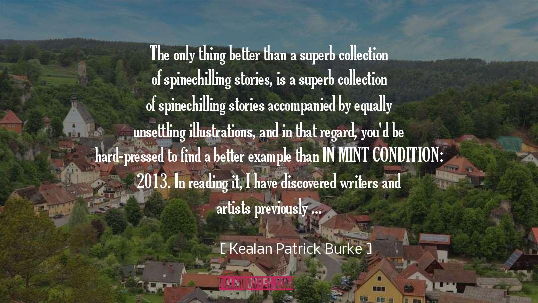 Kealan Patrick Burke Quotes: The only thing better than