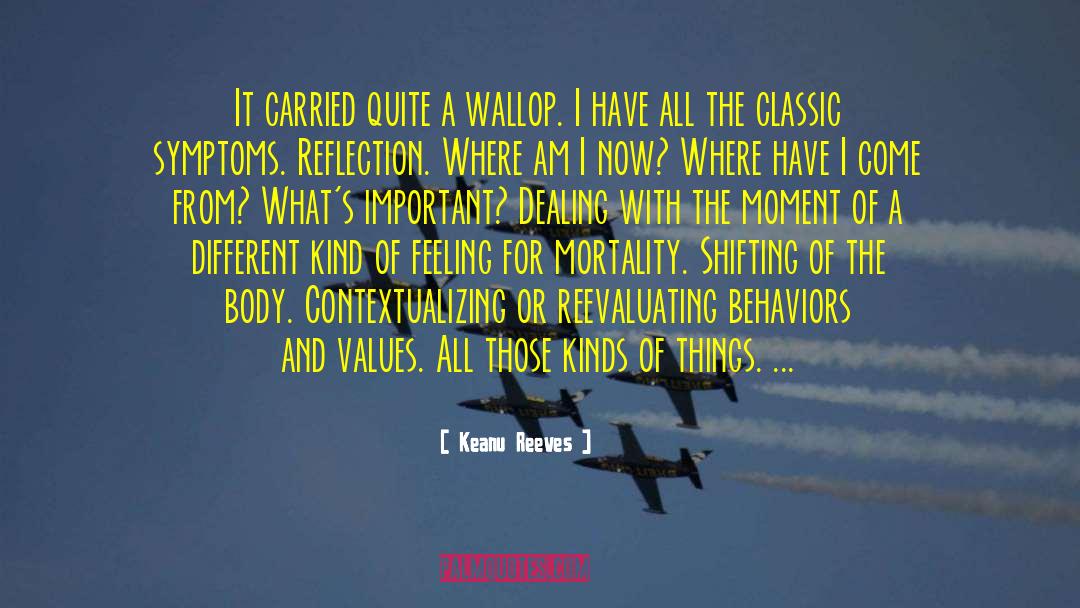 Keanu Reeves Quotes: It carried quite a wallop.