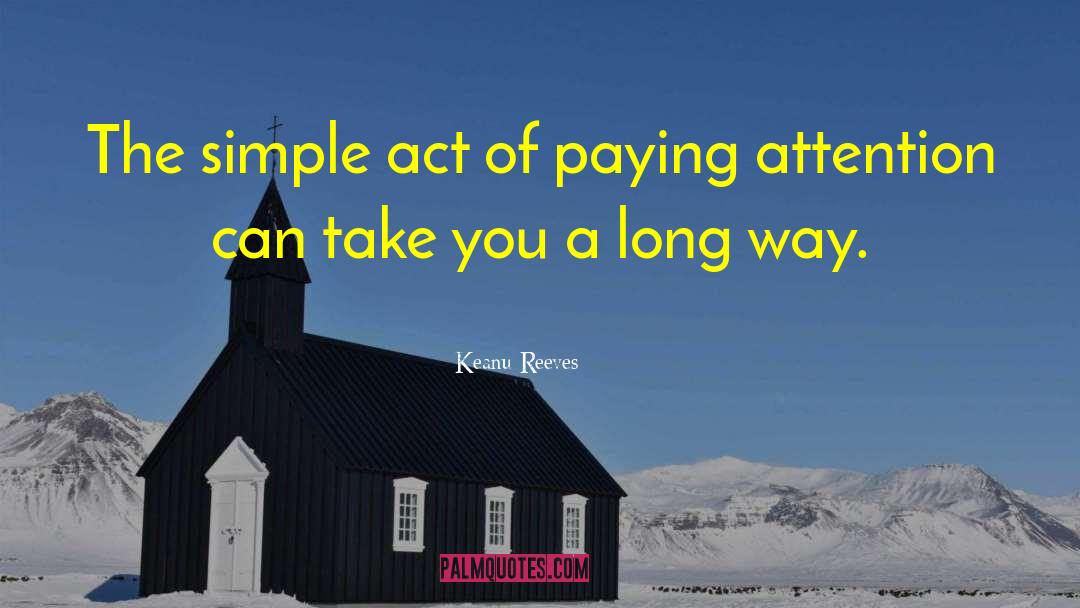 Keanu Reeves Quotes: The simple act of paying