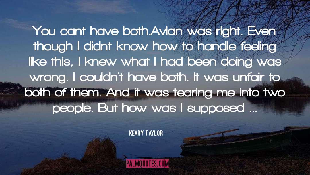 Keary Taylor Quotes: You cant have both.<br>Avian was