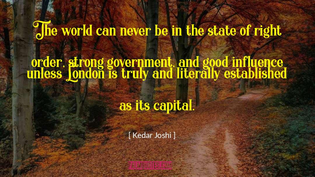 Kedar Joshi Quotes: The world can never be