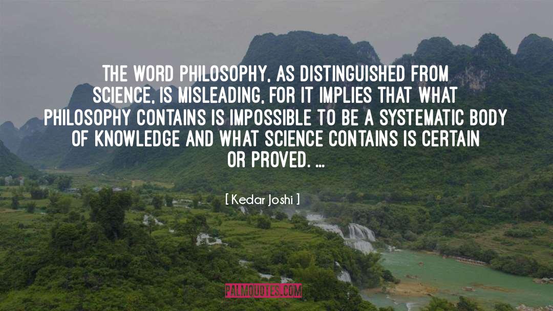 Kedar Joshi Quotes: The word philosophy, as distinguished