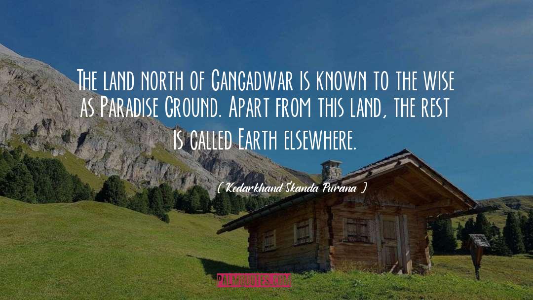 Kedarkhand Skanda Purana Quotes: The land north of Gangadwar