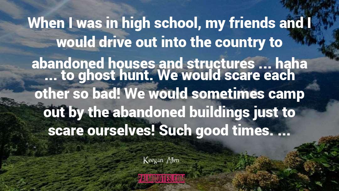 Keegan Allen Quotes: When I was in high