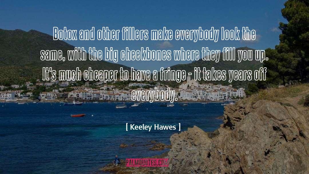Keeley Hawes Quotes: Botox and other fillers make