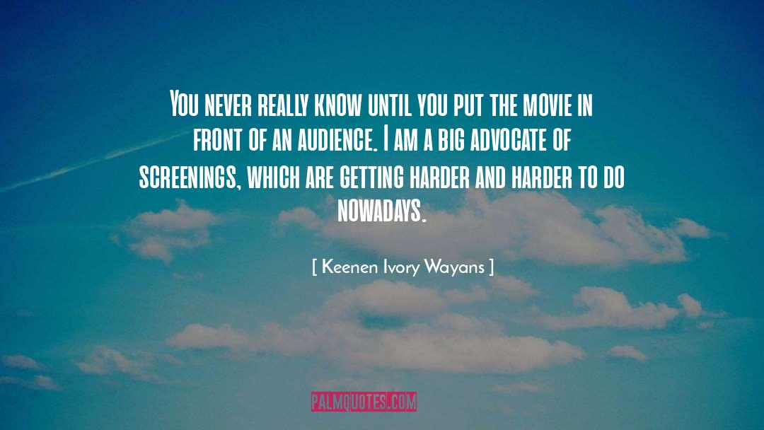 Keenen Ivory Wayans Quotes: You never really know until