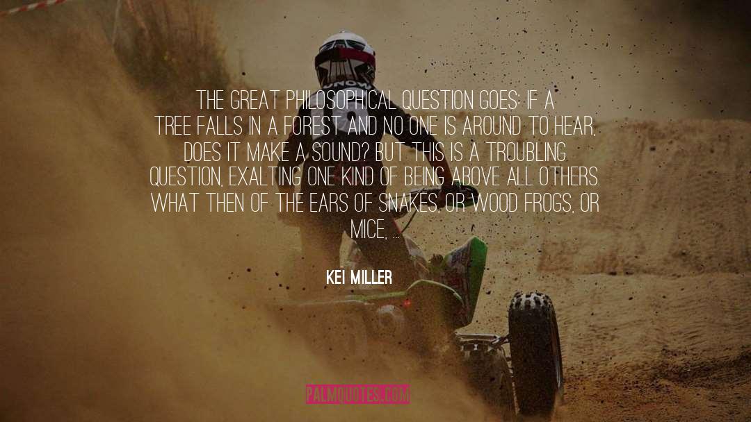 Kei Miller Quotes: The great philosophical question goes: