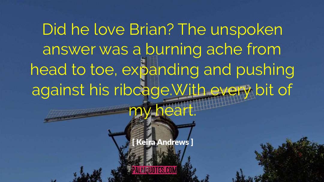 Keira Andrews Quotes: Did he love Brian? The