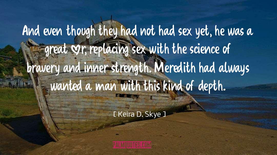 Keira D. Skye Quotes: And even though they had