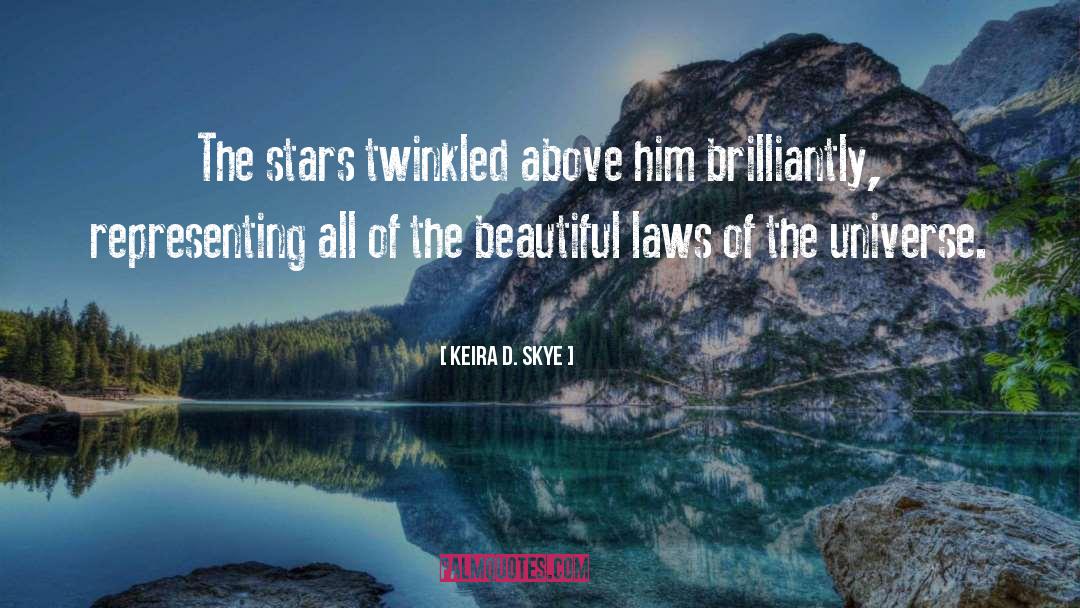 Keira D. Skye Quotes: The stars twinkled above him