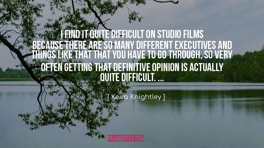 Keira Knightley Quotes: I find it quite difficult