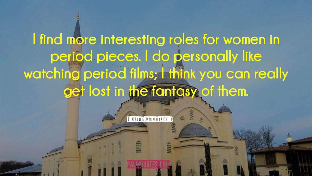 Keira Knightley Quotes: I find more interesting roles