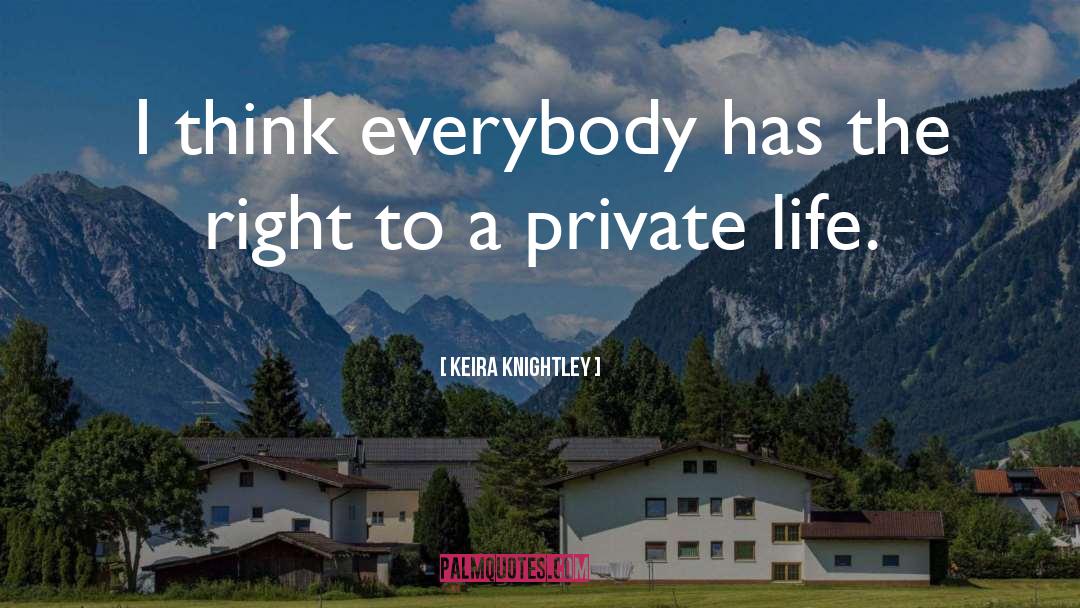 Keira Knightley Quotes: I think everybody has the