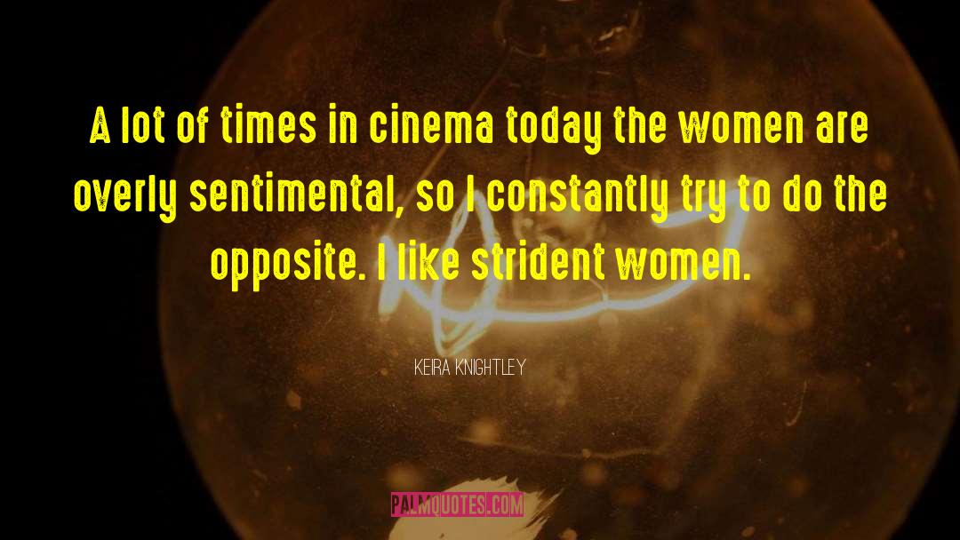 Keira Knightley Quotes: A lot of times in