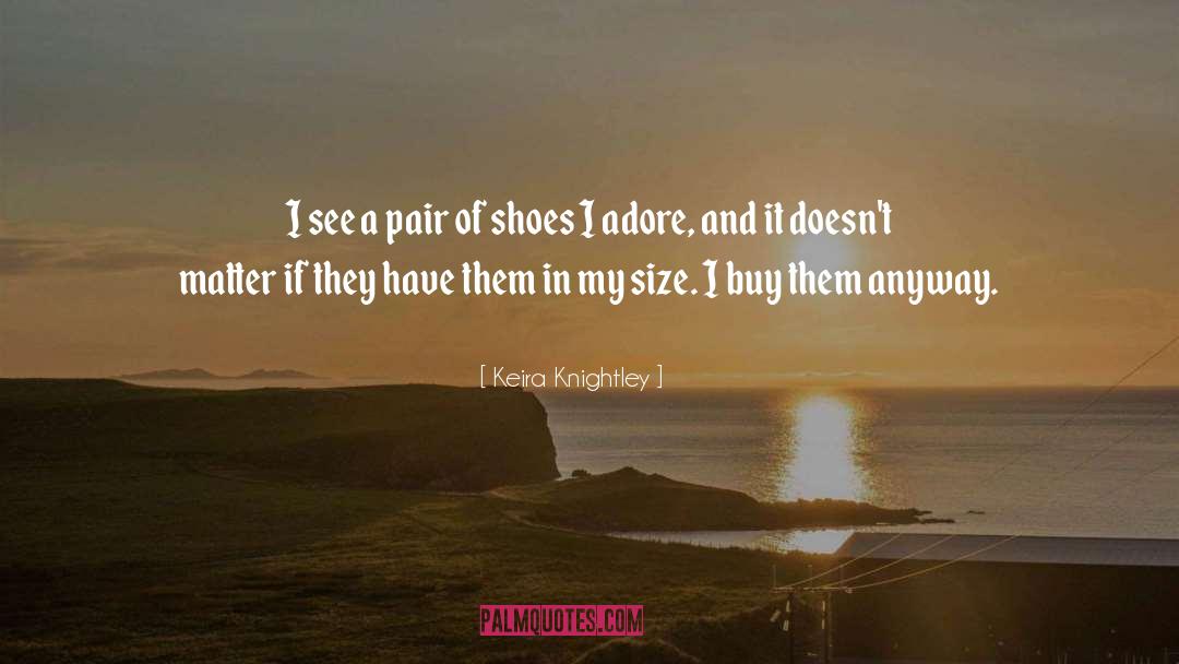 Keira Knightley Quotes: I see a pair of