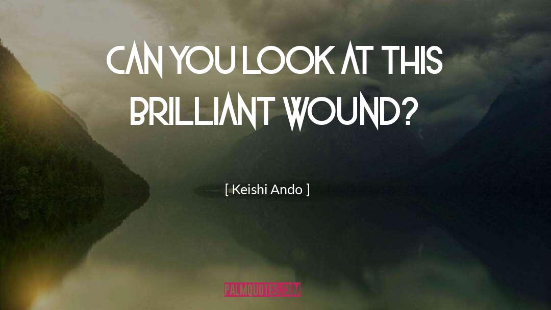 Keishi Ando Quotes: Can you look at this